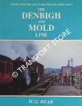 Scenes from the Past: Railways of North Wales - The Denbigh and Mold Line by REAR, W G.